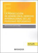 La persecución de género en el Derecho Internacional de las personas refugiadas