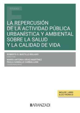 La repercusin de la actividad pblica urbanstica y ambiental sobre la salud y la calidad de vida