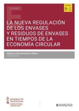 La nueva regulacin de los envases y residuos de envases en tiempos de la Economa Circular