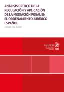 Anlisis crtico de la regulacin y aplicacin de la mediacin penal en el ordenamiento jurdico espaol