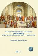 El magisterio jurdico-acadmico del Profesor Antonio Fernndez de Bujn y Fernndez