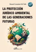 La proteccin jurdico ambiental de las generaciones futuras