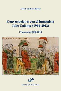 Conversaciones con el humanista Julio Calonge (1914-2012)