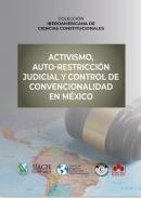 Activismo, auto-restriccin judicial y control de convencionalidad en Mxico