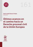 ltimos avances en el camino hacia un Derecho Procesal Civil de la Unin Europea