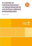 El control de convencionalidad y la transformacin de los sistemas jurdicos interamericanos