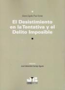 El desistimiento en la tentativa y el delito imposible