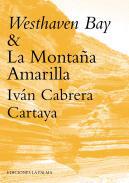 Westhaben Bay ; La montaa amarilla (2013-2016)