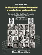 La historia de Guinea Ecuatorial a travs de sus protagonistas