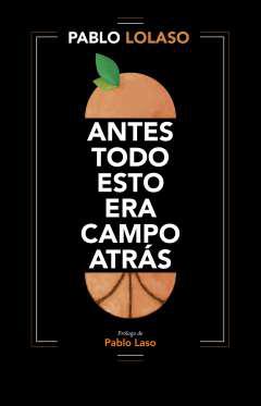 Antes todo esto era campo atrs