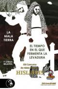 La mala tierra, El tiempo en que fermenta la levadura y otros relatos
