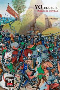Yo, el cruel Pedro I de Castilla