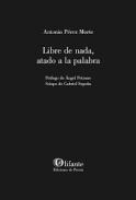 Libre de nada, atado a la palabra