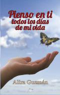 Pienso en ti todos los das de mi vida