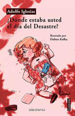 Dnde estaba usted el da del Desastre?