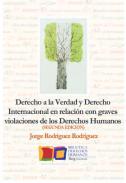 Derecho a la Verdad y Derecho Internacional en relacin con graves violaciones de los Derechos Humanos