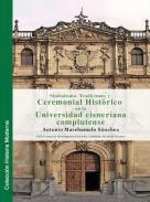 Simbolismo, tradiciones y ceremonial histrico en la Universidad cisneriana complutense