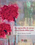 He esponcellat els versos com si fossin dlies, pare