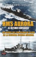 HMS Aurora, el último corsario
