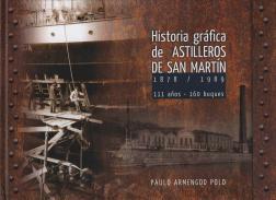 Historia gráfica de Astilleros de San Martín, 1878-1989