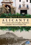 Alicante, el patrimonio cultural benfico, hospitalario y saludable