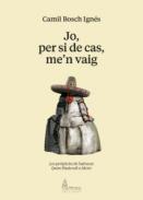 Jo, per si de cas, me'n vaig