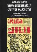 Tiempo de generosos y cautivos anarquistas