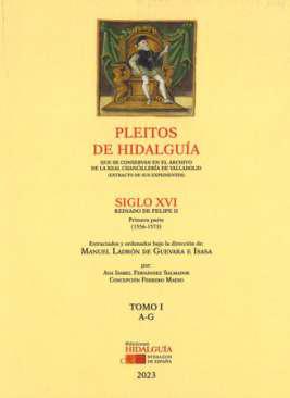 Pleitos de hidalgua que se conservan en el archivo de la Real Cancillera de Valladolid (extracto de sus expedientes), Siglo XVI, reinado de Felipe II, primera parte 1556-1573, 1