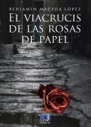 El viacrucis de las rosas de papel