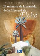 El misterio de la avenida de La Libertad de Elche