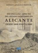 Inconcluso aspecto del estado sanitario en Alicante desde 1800 hasta 1880