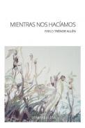 Mientras nos hacamos