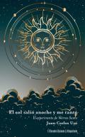 El sol sali anoche y me cant