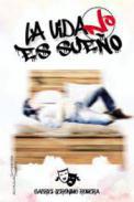 La vida no es sueo