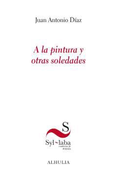 A la pintura y otras soledades