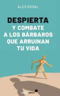 Despierta y combate a los brbaros que arruinan tu vida