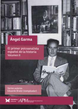 ngel Garma : el primer psicoanalista espaol de la historia, 2