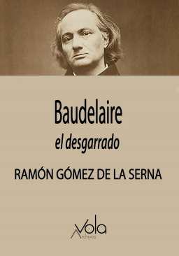 Baudelaire, el desgarrado
