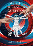 Deja de hacer cuento!