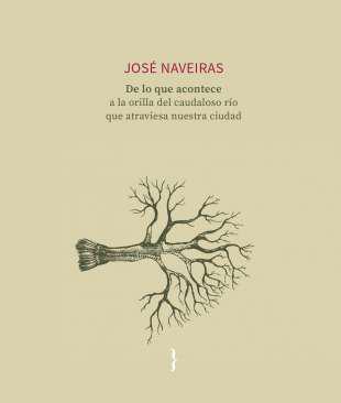 De lo que acontece a la orilla del caudaloso ro que atraviesa nuestra ciudad
