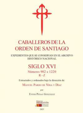 Caballeros de la Orden de Santiago, S. XVI : expedientes que se conservan en el Archivo Hist&oacute;rico Nacional, 3