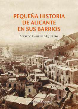 Pequea historia de Alicante en sus barrios