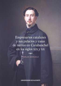 Empresarios catalanes y sus palacios y casas de recreo en Carabanchel en los siglos XIX y XX