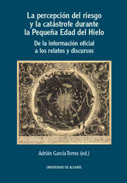 La percepcin del riesgo y la catstrofe durante la Pequea Edad del Hielo