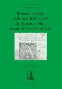 El manual notarial dels anys 1647 a 1655 de Francisco Vilar, notari de Ceret i el Vol (2 vol.)