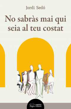 No sabràs mai qui seia al teu costat