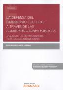 La defensa del patrimonio cultural a travs de las Administraciones Pblicas