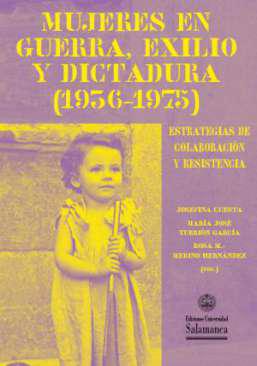 Mujeres en guerra, exilio y dictadura (1936-1975)