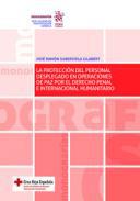 La proteccin del personal desplegado en operaciones de paz por el Derecho penal e internacional humanitario