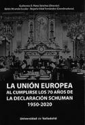 La Unin Europea al cumplirse los 70 aos de la declaracin Schuman (1950-2020)